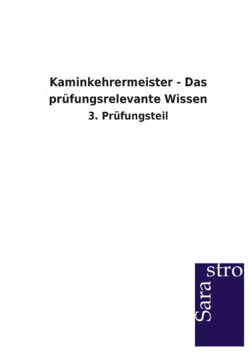 Kaminkehrermeister - das Prfungsrelevante Wissen [Paperback]