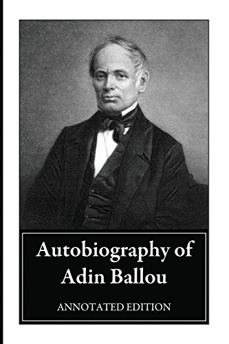 Autobiography Of Adin Ballou Annotated Edition [Paperback]