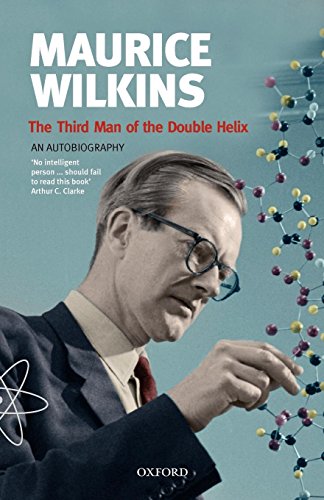 The Third Man of the Double Helix The Autobiography of Maurice Wilkins [Paperback]