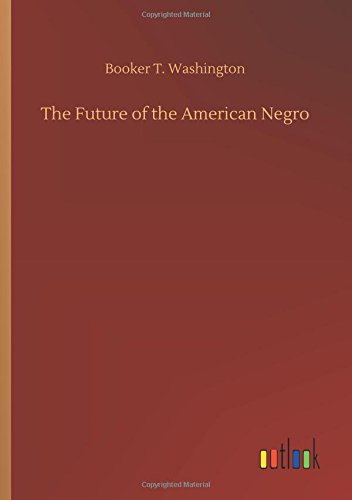 Future of the American Negro [Paperback]