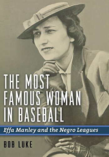 The Most Famous Woman In Baseball Effa Manley And The Negro Leagues [Hardcover]