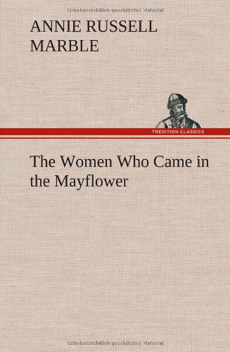 The Women Who Came In The Mayflower [Hardcover]