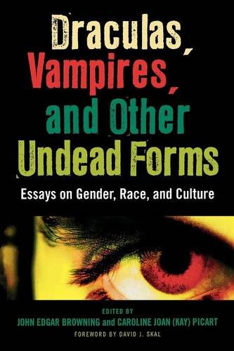 Draculas, Vampires, and Other Undead Forms Essays on Gender, Race and Culture [Hardcover]