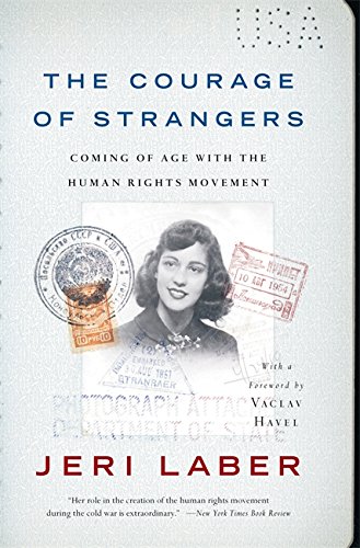 The Courage of Strangers Coming of Age With the Human Rights Movement [Paperback]