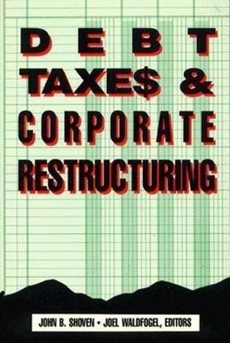 Debt, Taxes and Corporate Restructuring [Paperback]