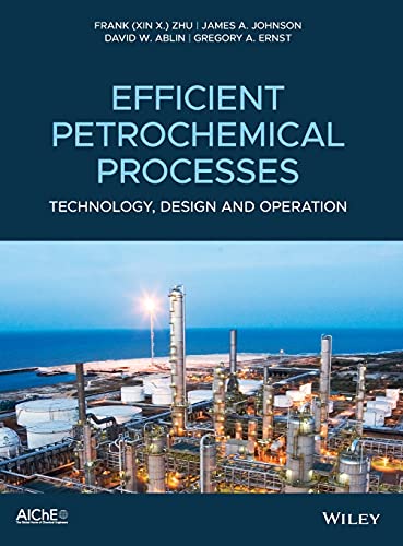 Efficient Petrochemical Processes Technology, Design and Operation [Hardcover]