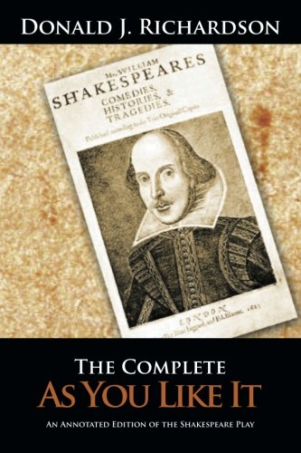 The Complete As You Like It An Annotated Edition Of The Shakespeare Play [Paperback]