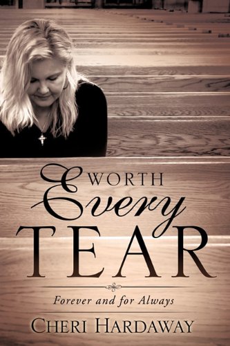 Worth Every Tear [Paperback]