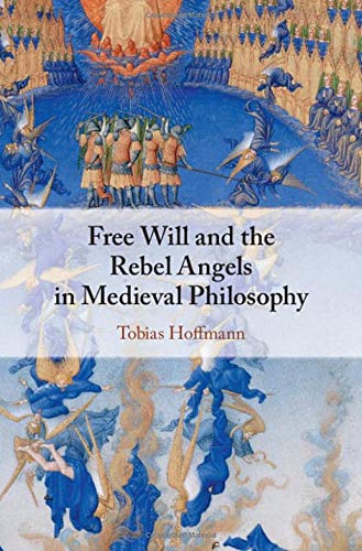 Free Will and the Rebel Angels in Medieval Philosophy [Hardcover]