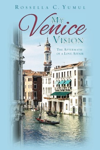My Venice Vision The Aftermath Of A Love Affair [Paperback]
