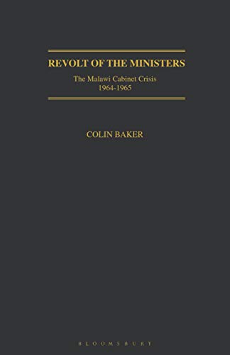 Revolt of the Ministers The Malawi Cabinet Crisis 1964-1965 [Paperback]