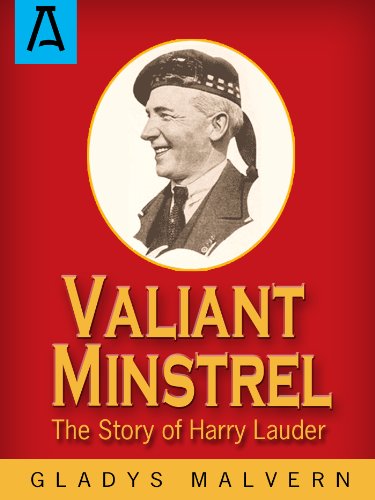 Valiant Minstrel The Story of Harry Lauder [Paperback]