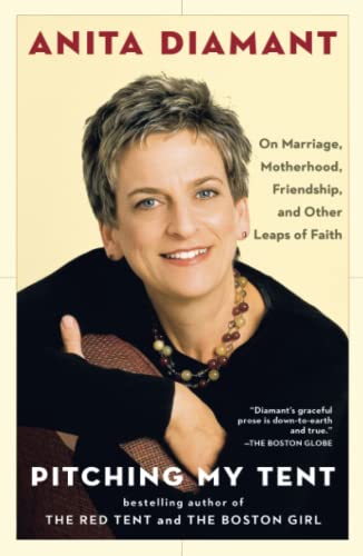 Pitching My Tent On Marriage, Motherhood, Friendship, and Other Leaps of Faith [Paperback]
