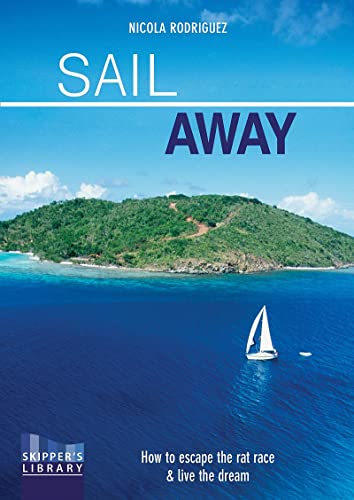 Sail Away How to escape the rate race and live the dream [Paperback]