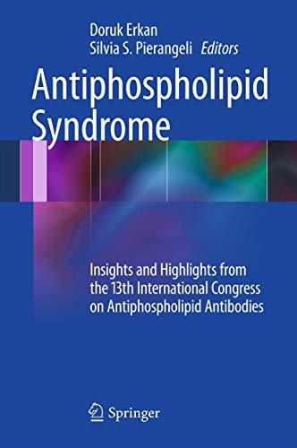 Antiphospholipid Syndrome Insights and Highlights from the 13th International C [Hardcover]