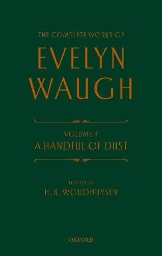 Complete Works of Evelyn Waugh: A Handful of Dust: Volume 4 [Hardcover]