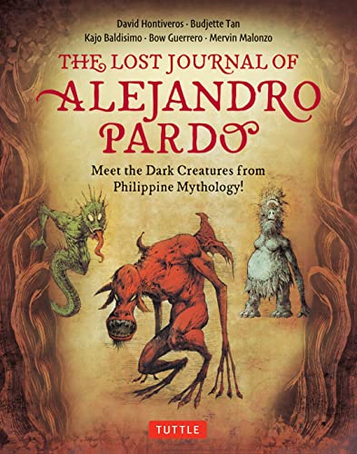 The Lost Journal of Alejandro Pardo Meet the Dark Creatures from Philippines My [Hardcover]