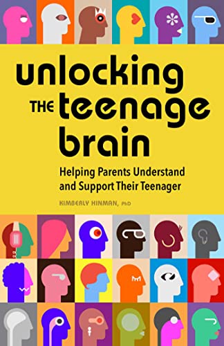 Unlocking the Teenage Brain Helping Parents Understand and Support Their Teenag [Paperback]