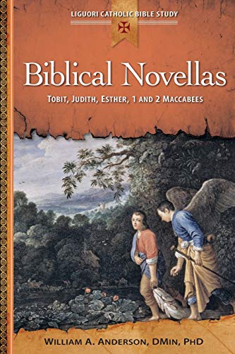 Biblical Novellas Tobit, Judith, Esther, 1 And 2 Maccabees (liguori Catholic Bi [Paperback]