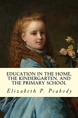 Education In The Home, The Kindergarten, And The Primary School             Educ [Paperback]