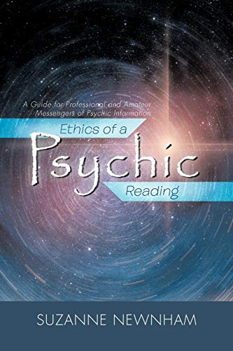 Ethics Of A Psychic Reading A Guide For Professional And Amateur Messengers Of  [Paperback]