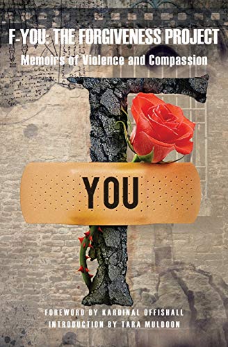 F-You The Forgiveness Project - Memoirs Of Violence And Compassion (above The I [Paperback]