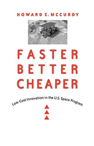 Faster, Better, Cheaper Low-Cost Innovation In The U.S. Space Program (new Seri [Paperback]