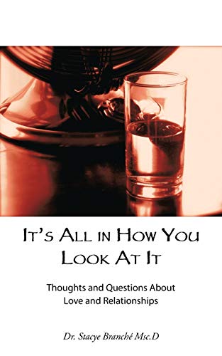 It's All In How You Look At It Thoughts And Questions About Love And Relationsh [Paperback]