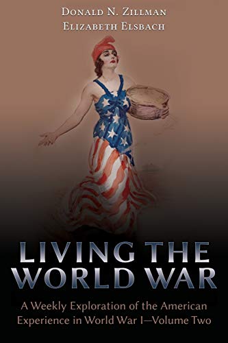 Living the World War  A Weekly Exploration of the American Experience in World  [Paperback]