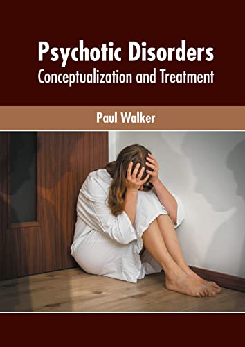 Psychotic Disorders Conceptualization And Treatment