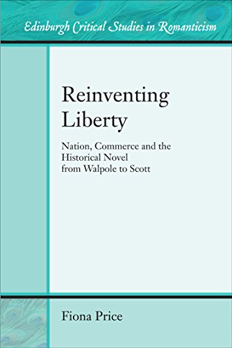 Reinventing Liberty Nation, Commerce and the Historical Novel from Walpole to S [Hardcover]