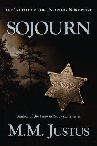 Sojourn A Tale Of The Unearthly Northwest (tales Of The Unearthly Northwest) (v [Paperback]