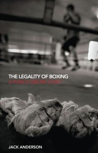 The Legality of Boxing A Punch Drunk Love [Hardcover]