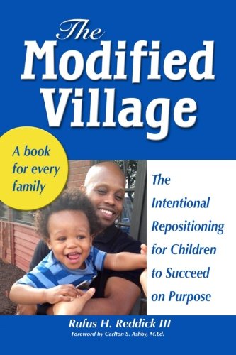 The Modified Village The Intentional Repositioning For Children To Succeed On P [Paperback]