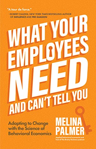 What Your Employees Need and Can't Tell You Adapting to Change with the Science [Paperback]