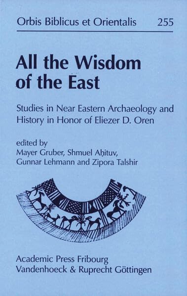 All the Wisdom of the East Studies in Near Eastern Archaeology and History in H [Hardcover]