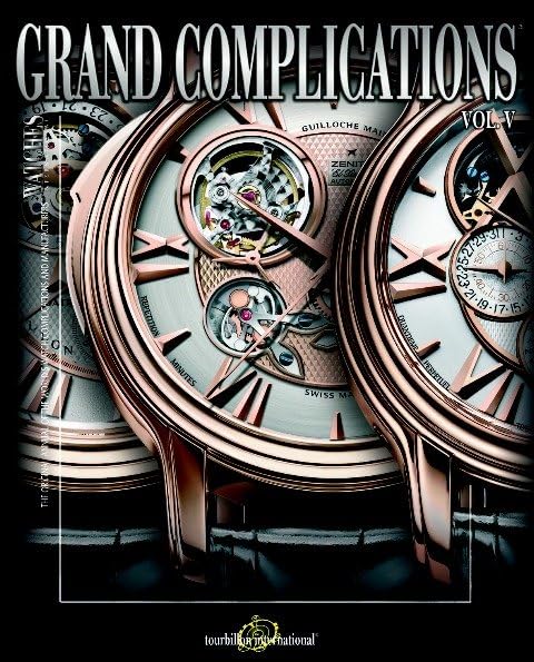 Grand Complications High Quality Watchmaking - Volume V [Hardcover]