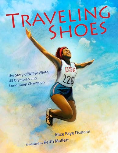 Traveling Shoes The Story of Willye White, US Olympian and Long Jump Champion [Hardcover]