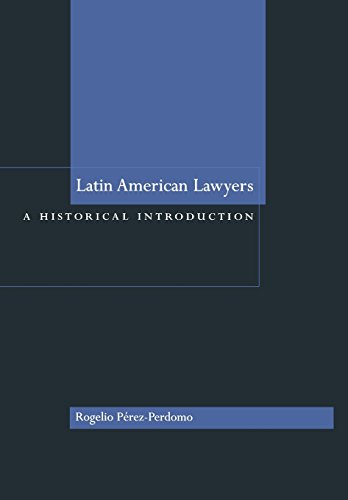 Latin American Lawyers A Historical Introduction [Hardcover]