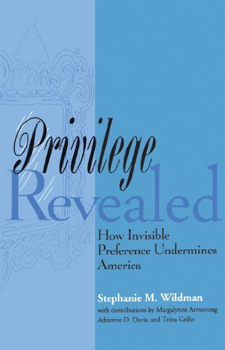 Privilege Revealed How Invisible Preference Undermines America [Hardcover]
