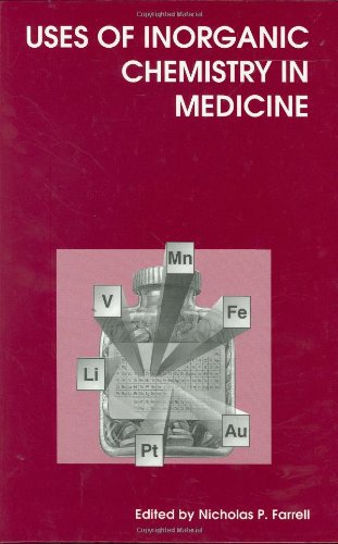 Uses of Inorganic Chemistry in Medicine RSC [Hardcover]