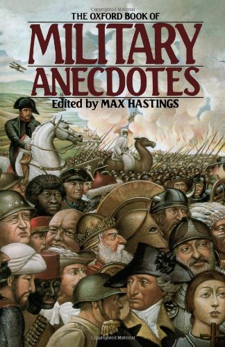 The Oxford Book of Military Anecdotes [Paperback]
