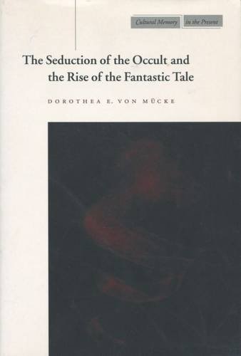 The Seduction of the Occult and the Rise of the Fantastic Tale [Paperback]