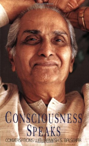 Consciousness Speaks Conversations With Ramesh S. Balsekar [Paperback]
