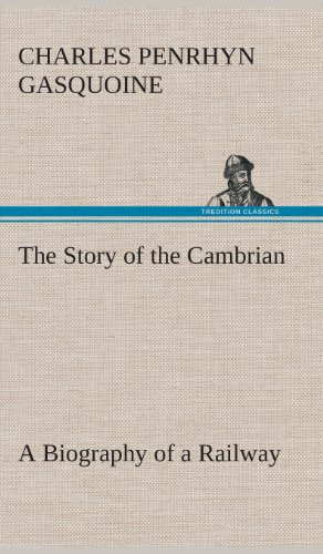 Story of the Cambrian a Biography of a Railway [Hardcover]