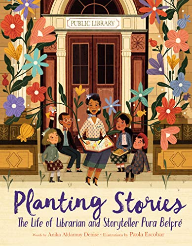 Planting Stories: The Life of Librarian and Storyteller Pura Belpré [Hardcover]