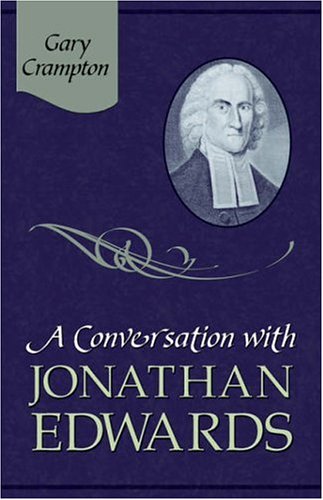 A Conversation With Jonathan Edwards [Paperback]
