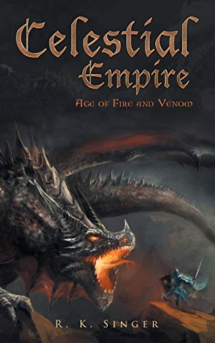 Celestial Empire Age Of Fire And Venom [Paperback]