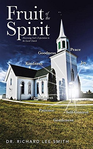 Fruit Of The Spirit Discerning God's Expectation In The Local Church [Hardcover]