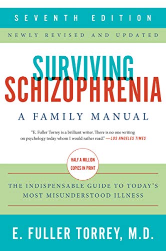 Surviving Schizophrenia, 7th Edition: A Family Manual [Paperback]
